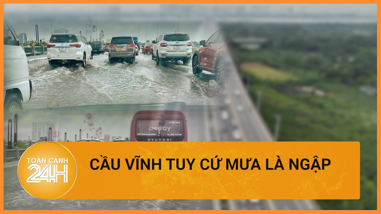 Vì sao cầu Vĩnh Tuy cứ xảy ra mưa lớn lại ngập nặng?| Toàn cảnh 24h