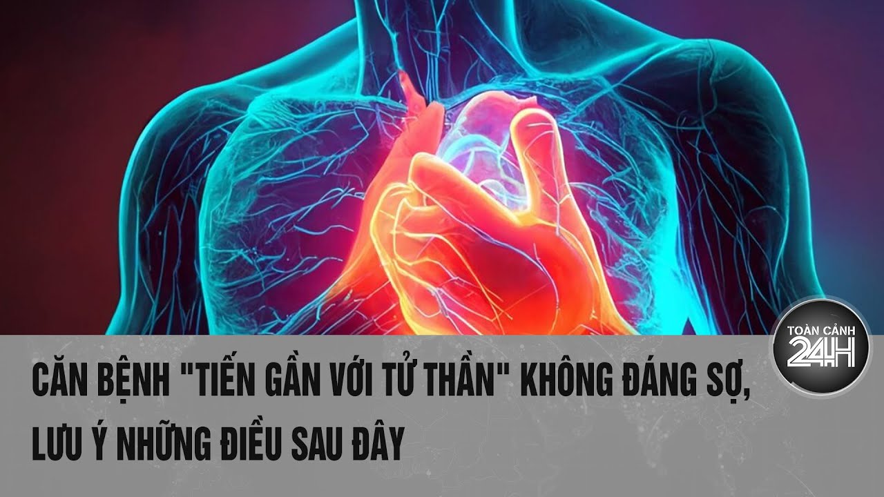 Căn bệnh "tiến gần với tử thần" không còn đáng sợ khi bạn nắm rõ những điều sau đây | Toàn cảnh 24h