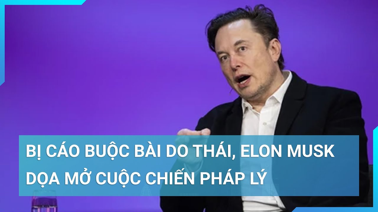 Bị cáo buộc bài Do Thái, tỉ phú Elon Musk dọa "nổ súng" khai màn cuộc chiến pháp lý | Cuộc sống 24h