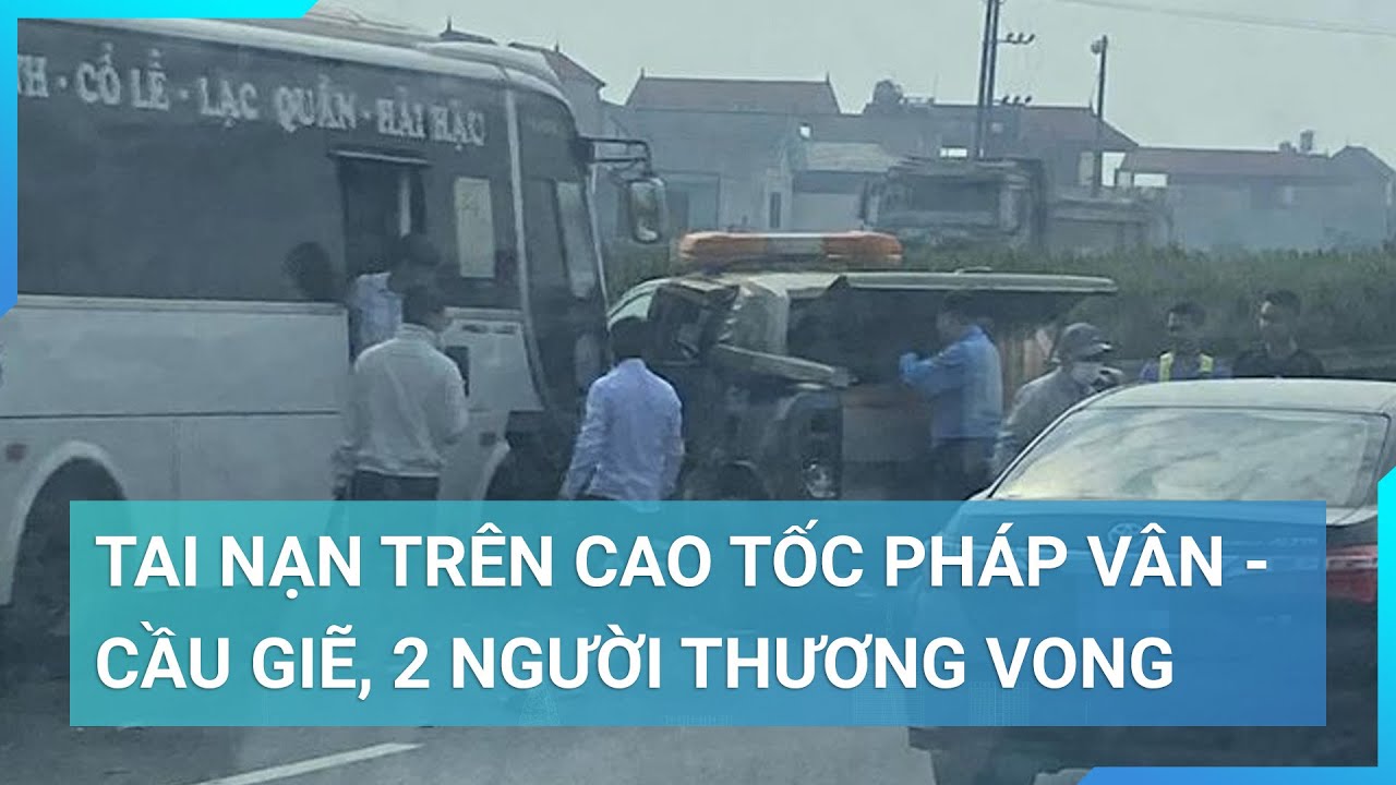 Vụ va chạm xe tuần tra giao thông trên cao tốc Pháp Vân - Cầu Giẽ: 2 người thương vong