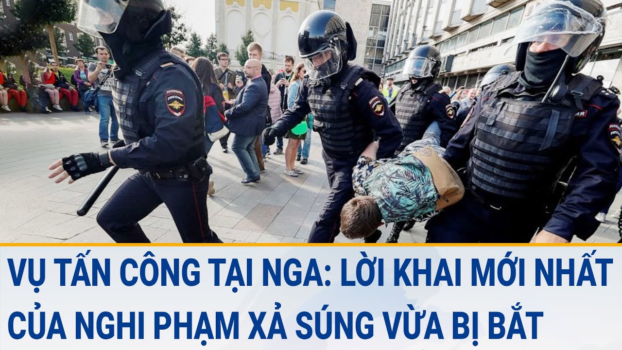 Tin thế giới 24/3: Vụ tấn công tại Nga: Lời khai mới nhất của nghi phạm xả súng vừa bị bắt