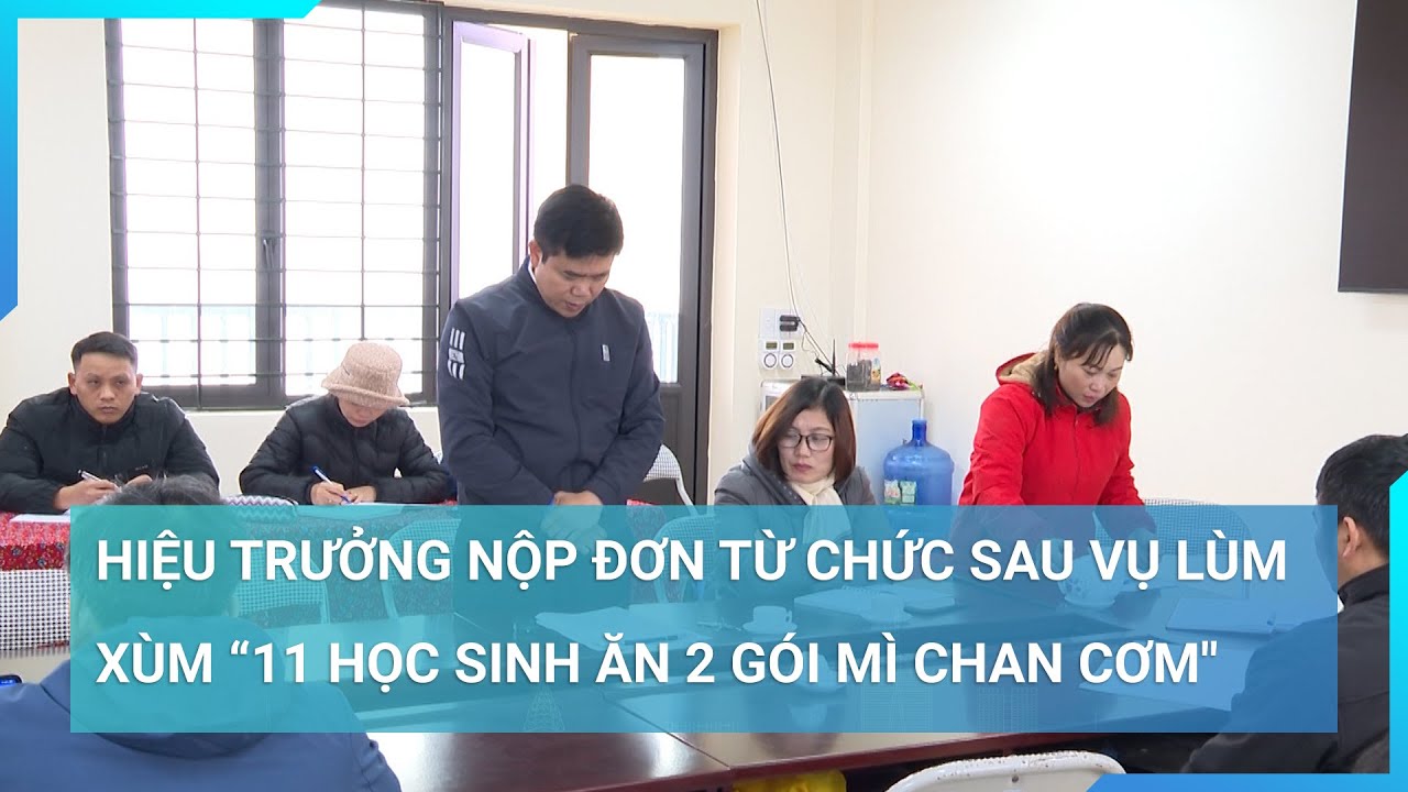 Hiệu trưởng chính thức nộp đơn từ chức sau lùm xùm ‘cắt xén tiền ăn’ của học sinh ở Lào Cai