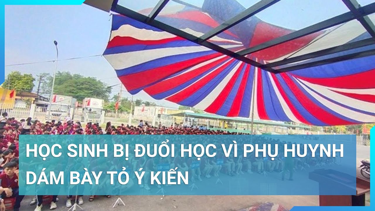 Học sinh bị đuổi học vì phụ huynh "ý kiến": Hiệu trưởng nói gì? | Cuộc sống 24h