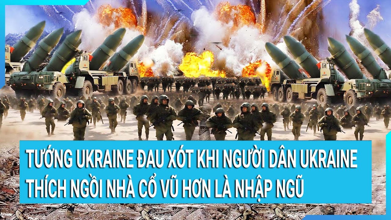 Tướng Ukraine đau xót khi người dân Ukraine thích ngồi nhà cổ vũ hơn là nhập ngũ