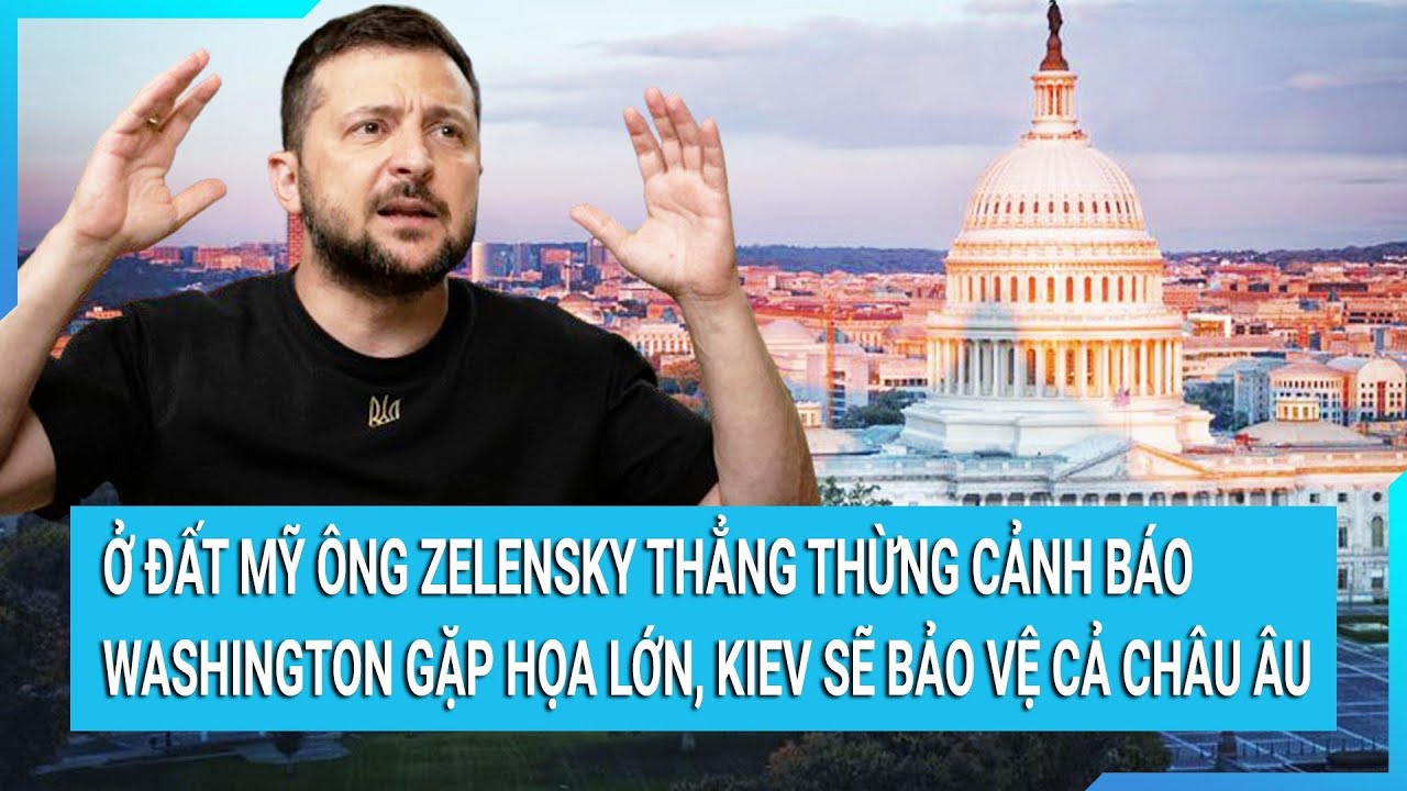 Toàn cảnh thế giới 12/12: Ở đất Mỹ ông Zelensky cảnh báo Washington gặp họa lớn