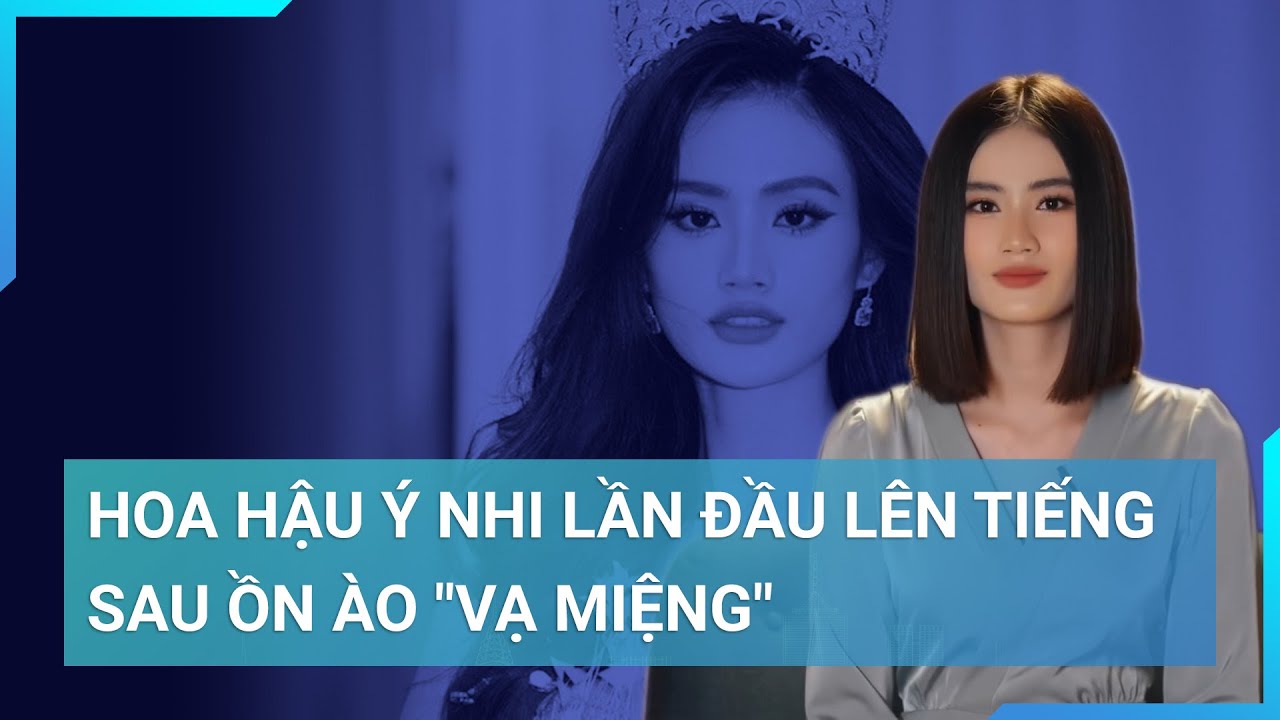 Hoa hậu Ý Nhi lần đầu lên tiếng sau lùm xùm “vạ miệng” | Cuộc sống 24h