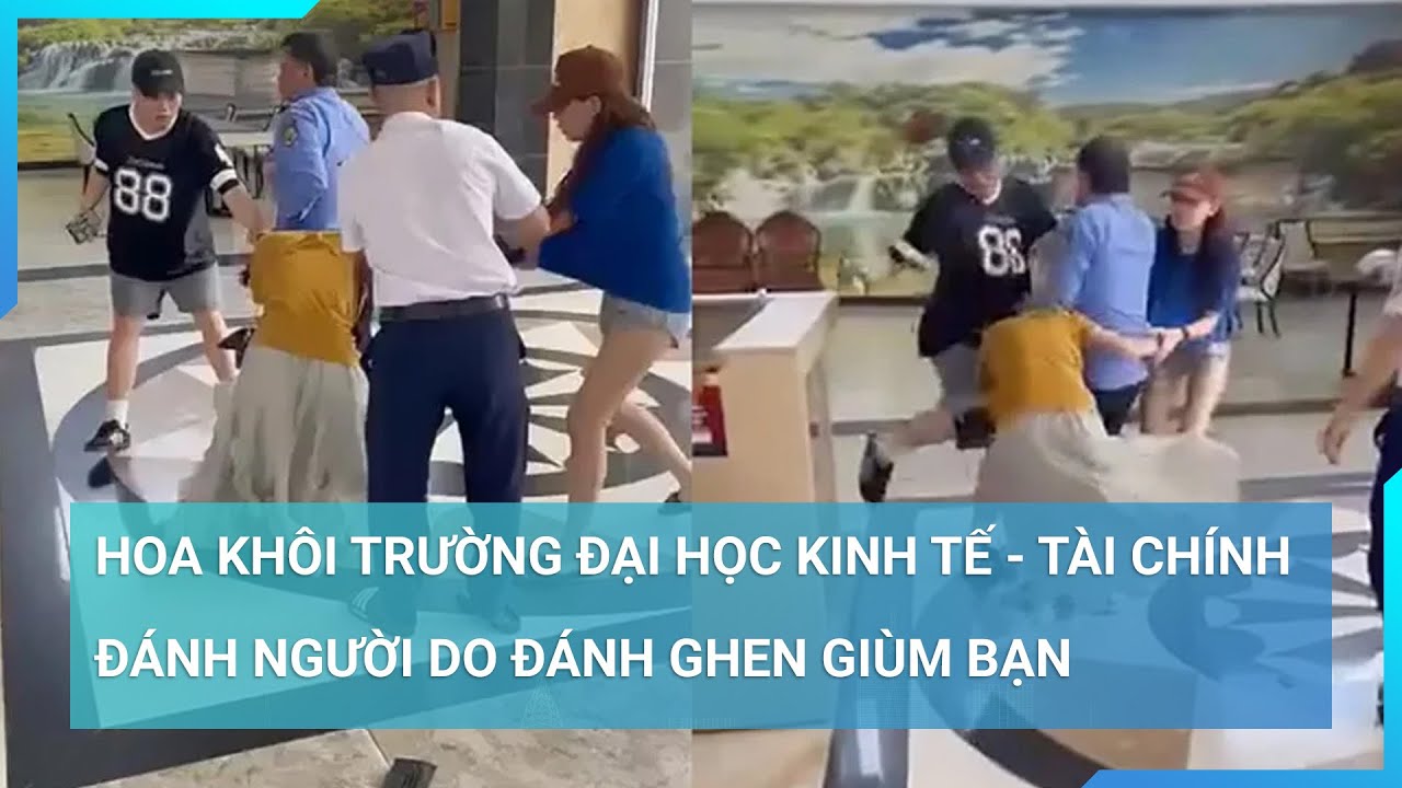 Hoa khôi Trường đại học Kinh tế - Tài chính TPHCM đi đánh ghen giùm bạn bị xử phạt như thế nào?