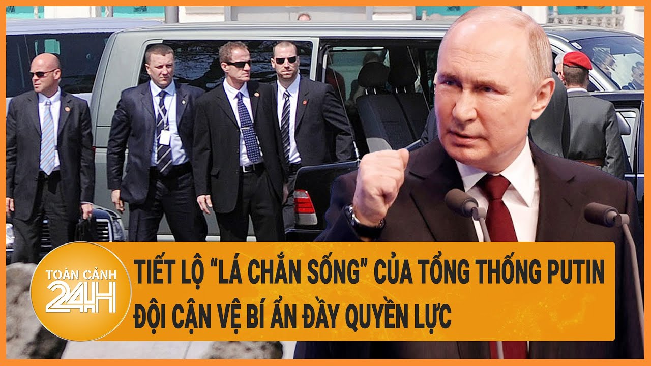 Xung đột Nga-Ukraine 19/6: Tiết lộ “lá chắn sống” của Tổng thống Putin, đội cận vệ bí ẩn quyền lực