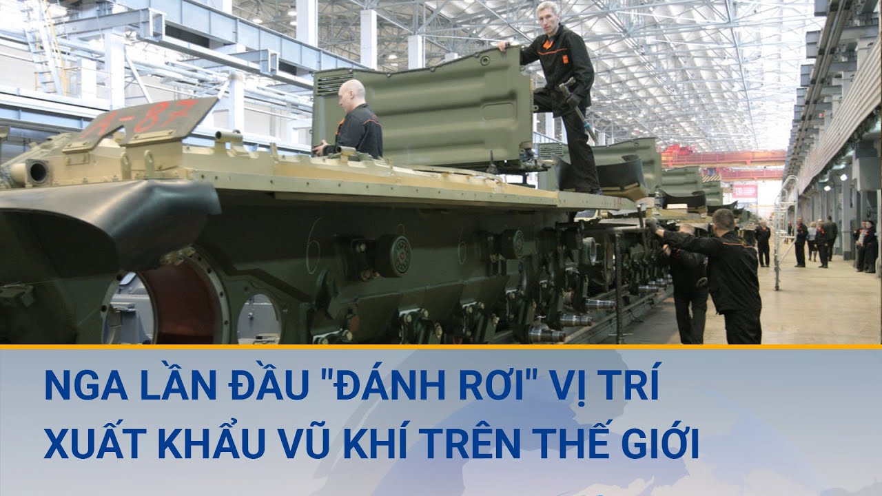 Nguyên nhân nào khiến Nga lần đầu "đánh rơi" vị trí xuất khẩu vũ khí trên thế giới | Cuộc sống 24h