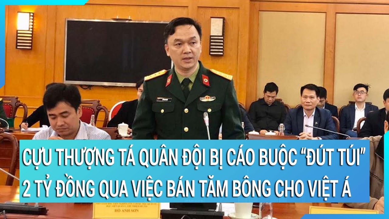 Cựu Thượng tá quân đội bị cáo buộc 'đút túi' 2 tỷ đồng qua việc bán tăm bông cho Việt Á