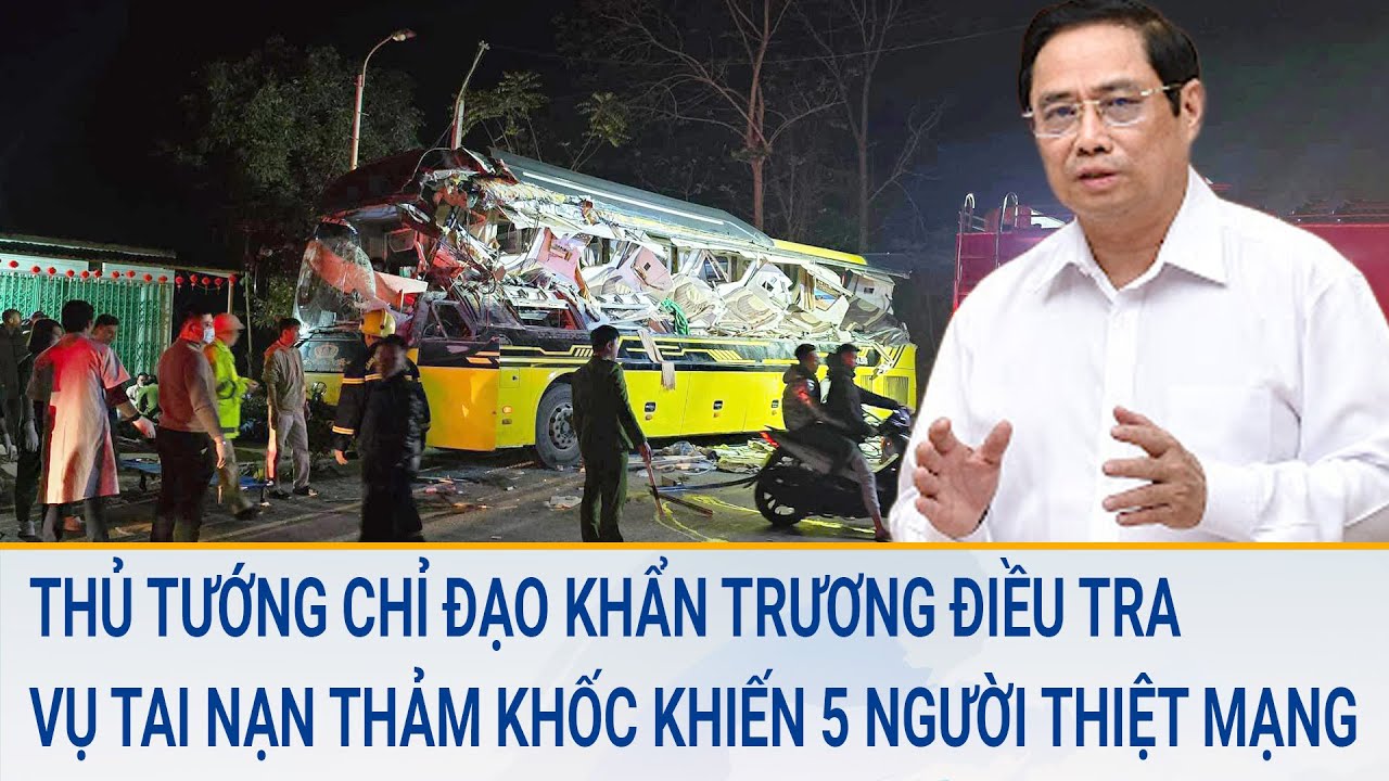 Thủ tướng chỉ đạo khẩn trương điều tra vụ tai nạn thảm khốc khiến 5 người thiệt mạng