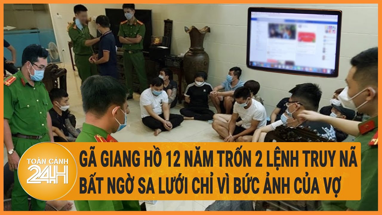 Gã giang hồ 12 năm trốn 2 lệnh truy nã bất ngờ sa lưới chỉ vì bức ảnh của vợ