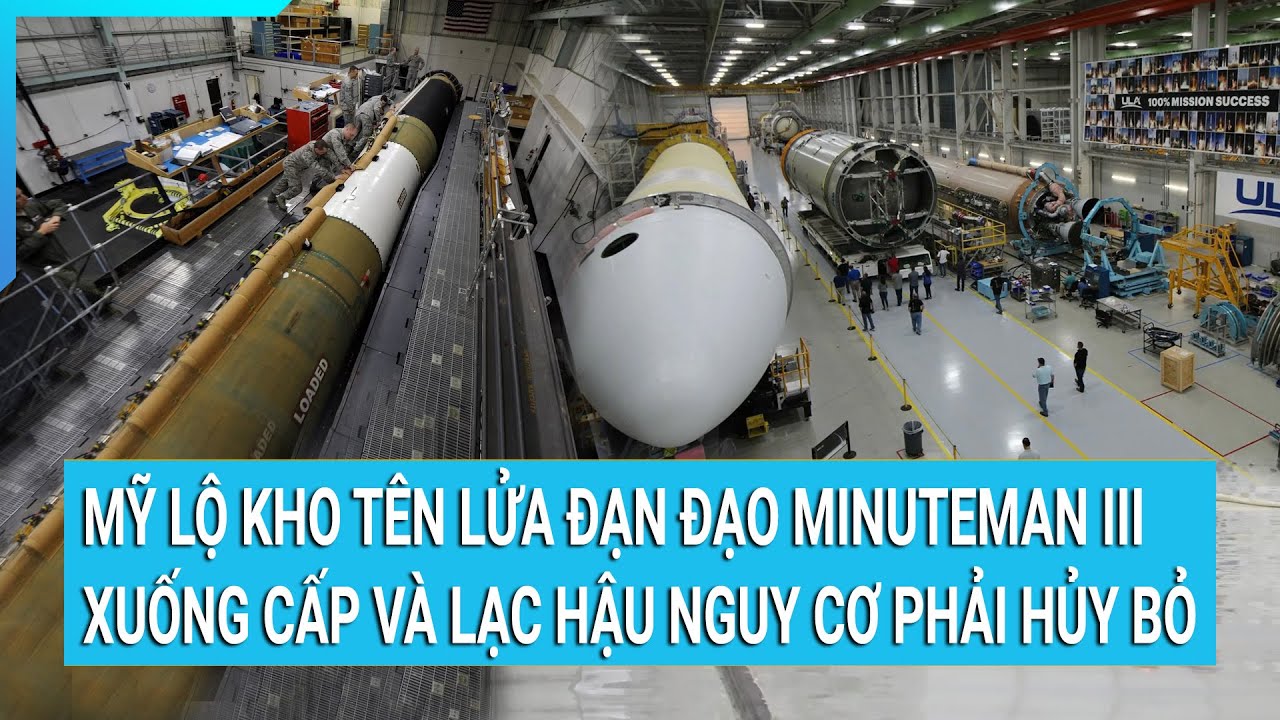 Thời sự quốc tế: Mỹ lộ kho tên lửa đạn đạo Minuteman III xuống cấp và lạc hậu nguy cơ phải hủy bỏ