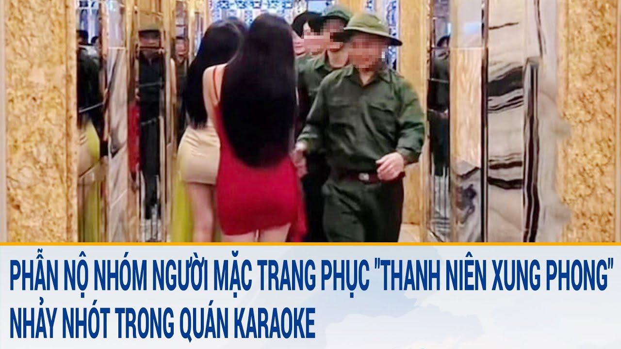 Phẫn nộ nhóm người mặc trang phục "thanh niên xung phong" nhảy nhót trong quán karaoke