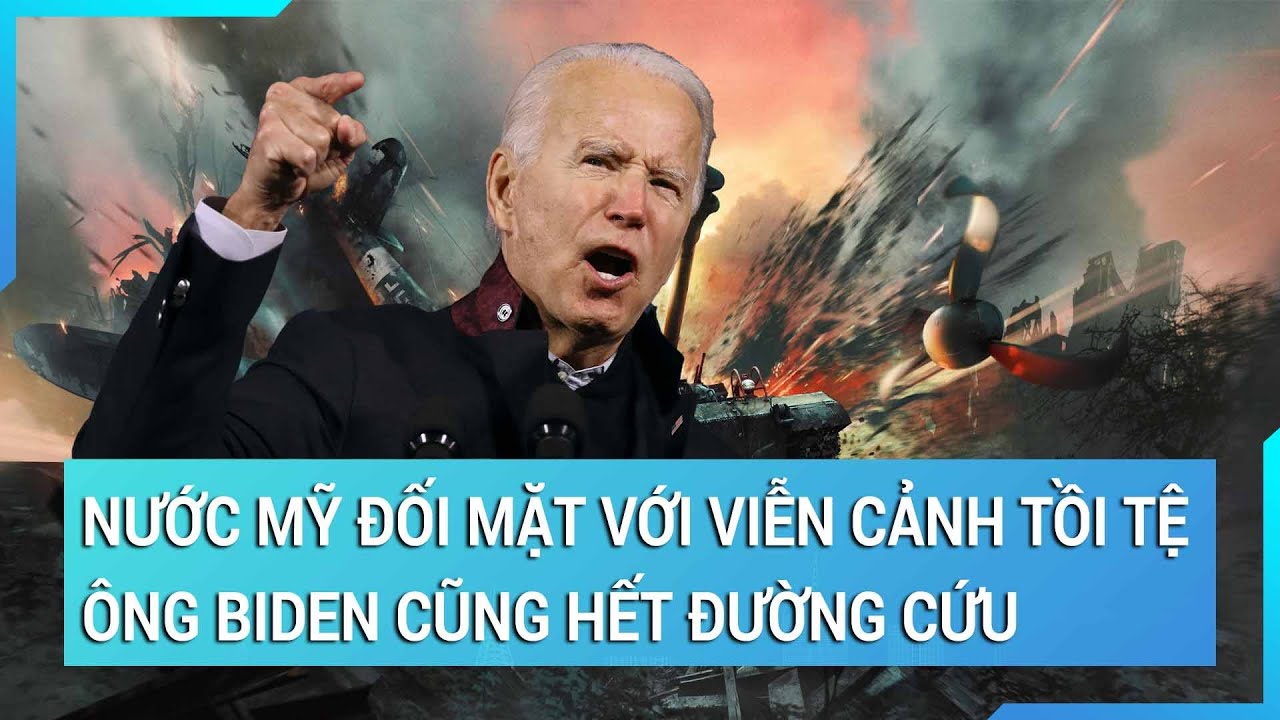 Nước Mỹ đối mặt với viễn cảnh tồi tệ, ông Biden cũng hết đường cứu | Tin mới