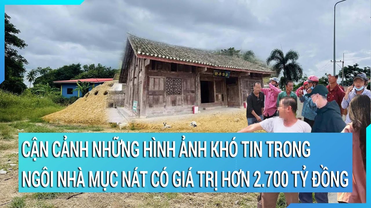 Cận cảnh những hình ảnh khó tin trong ngôi nhà mục nát có giá trị hơn 2.700 tỷ đồng