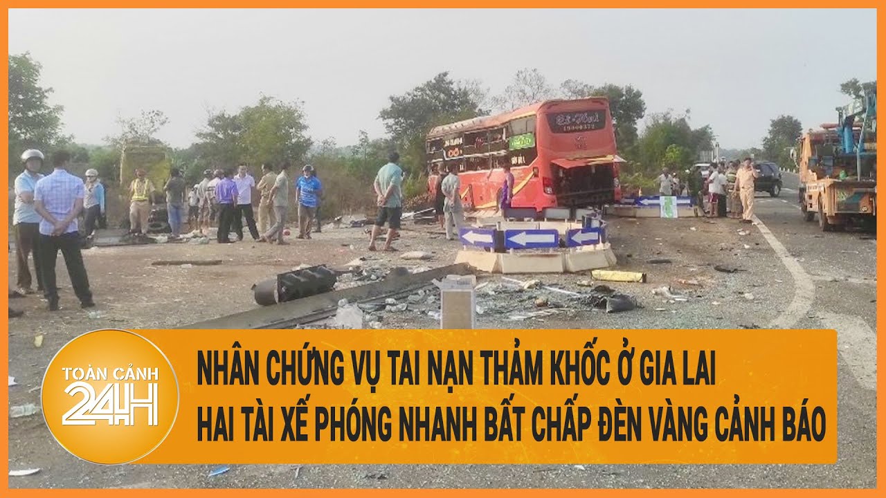 Nhân chứng vụ tai nạn thảm khốc ở Gia Lai: hai tài xế phóng nhanh bất chấp đèn vàng cảnh báo