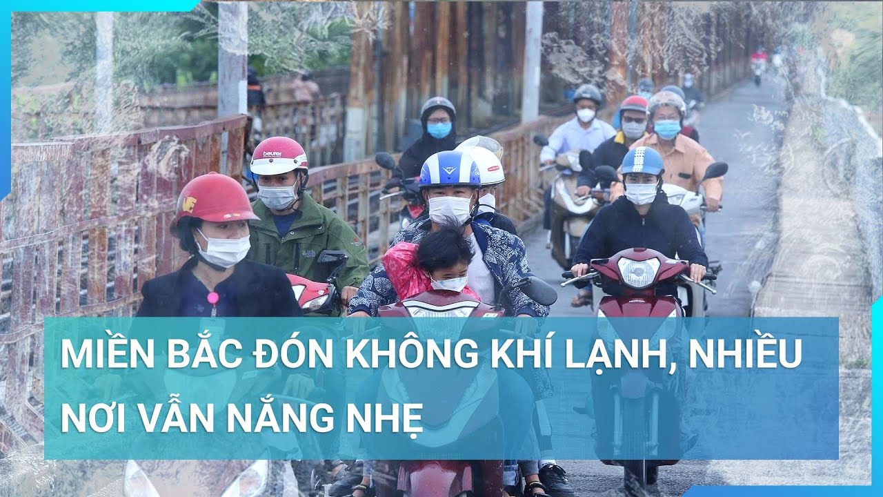 Miền Bắc đón không khí lạnh, nhiều nơi vẫn nắng nhẹ, nhiệt độ chưa giảm sâu | Cuộc sống 24h