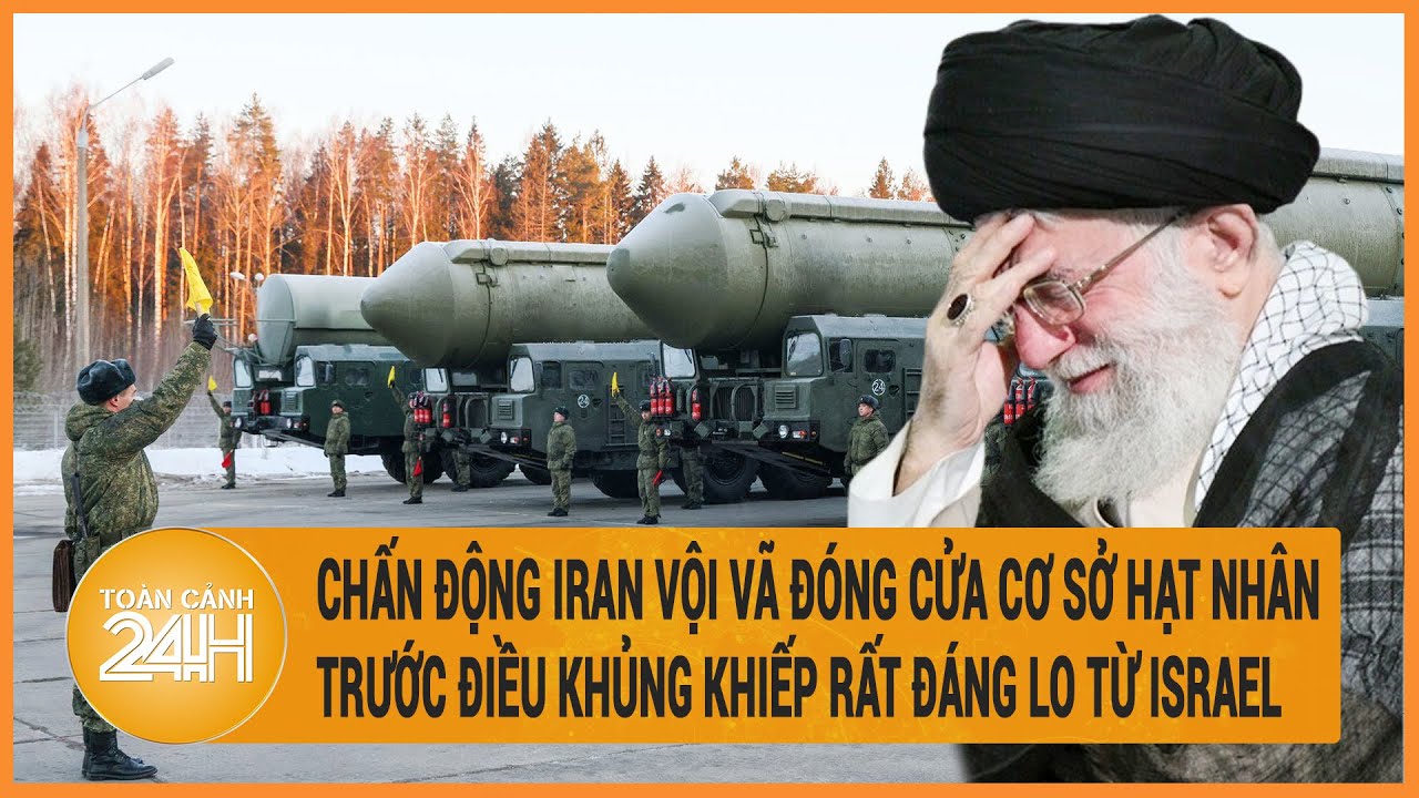 Toàn cảnh thế giới 17/4: Iran vội vã đóng cửa cơ sở hạt nhân trước lo ngại những dự báo mới