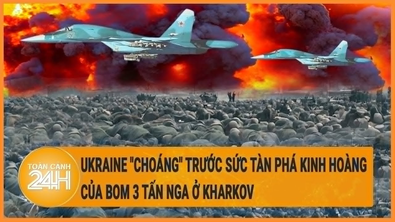 Điểm nóng quốc tế 22/6: Ukraine "choáng" trước sức tàn phá kinh hoàng của bom 3 tấn Nga ở Kharkov