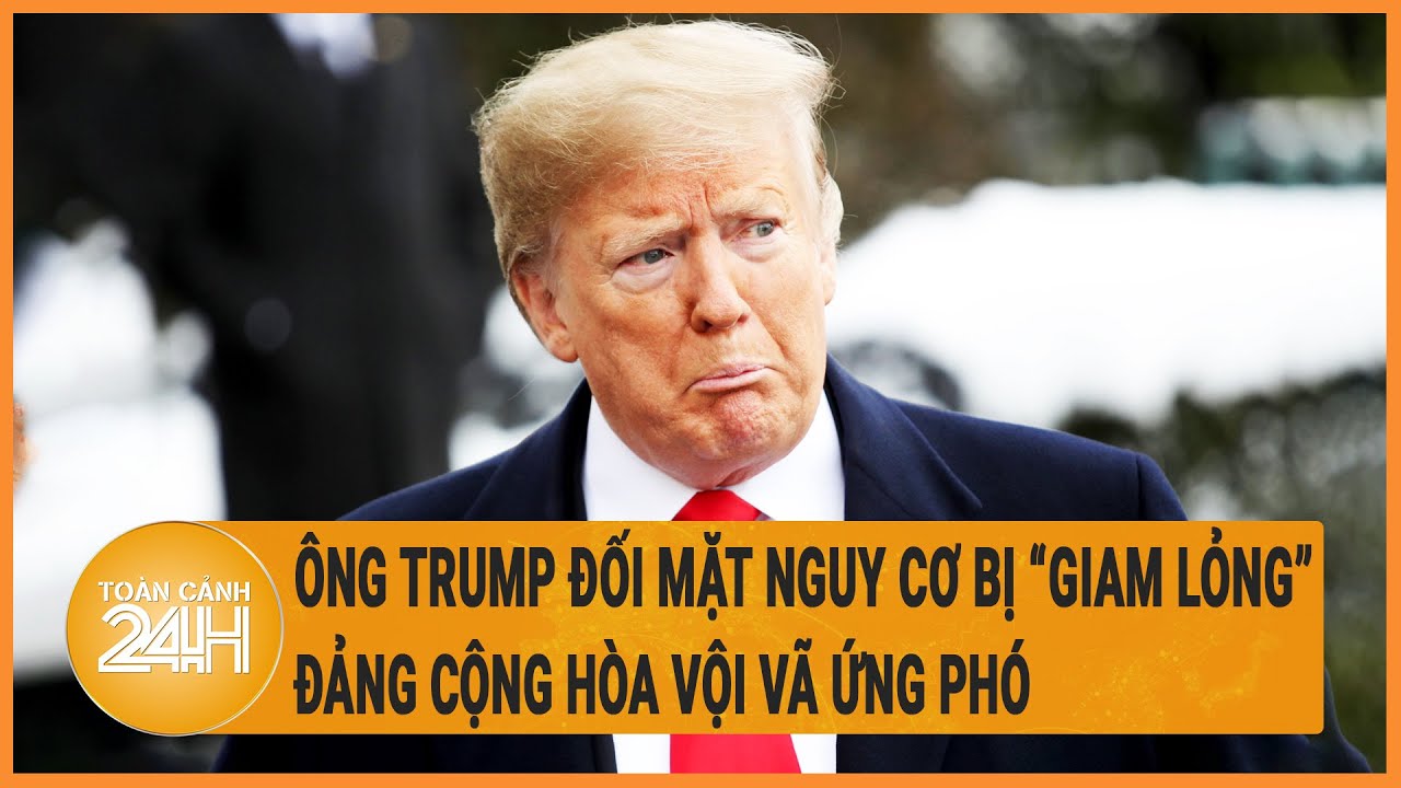 Ông Trump đối mặt nguy cơ bị “giam lỏng”, Đảng Cộng hòa vội vã ứng phó