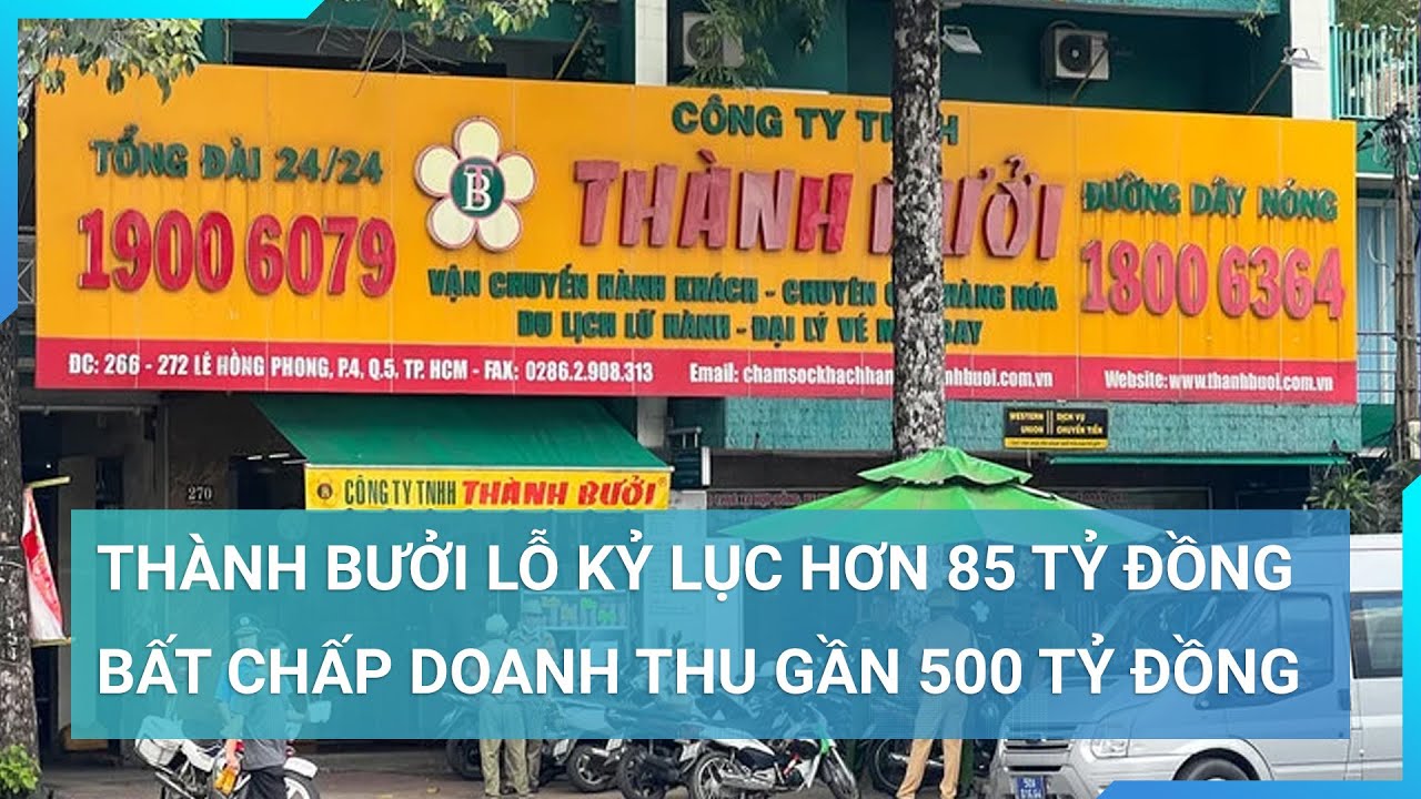 Thành Bưởi lỗ kỷ lục hơn 85 tỷ đồng dù doanh thu gần 500 tỷ đồng | Cuộc sống 24h