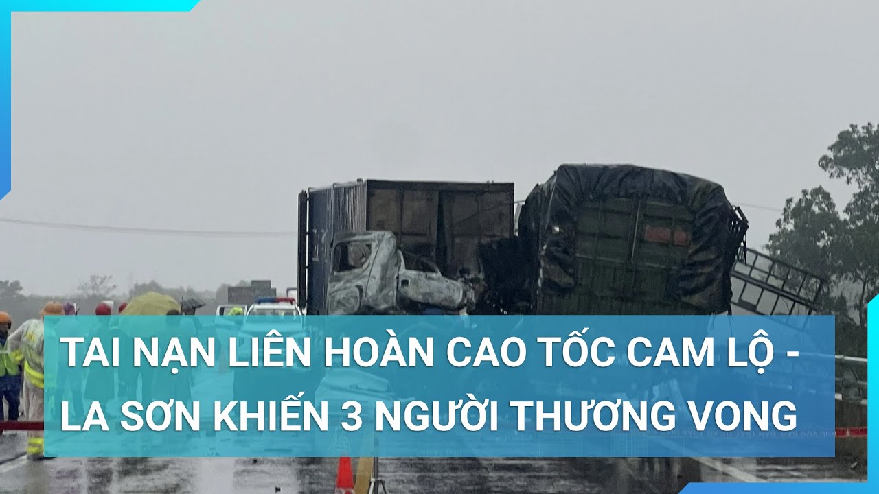 Tai nạn liên hoàn cao tốc Cam Lộ - La Sơn khiến 3 người thương vong | Cuộc sống 24h