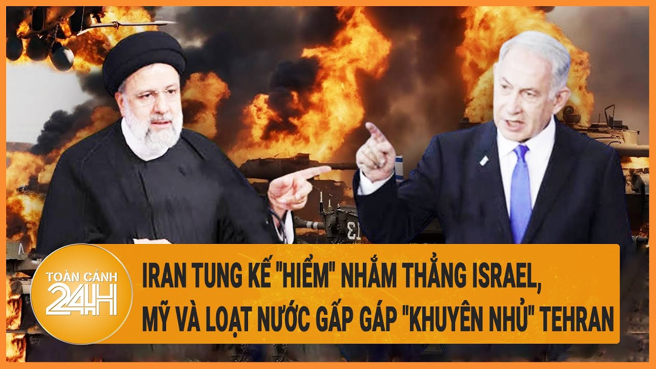 Iran công bố “kế hoạch khổng lồ” tấn công Israel, Tel Aviv đặt trong tình trạng báo động