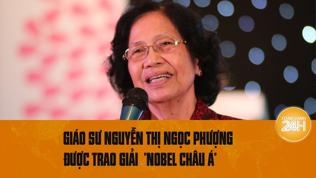 Một nữ giáo sư người Việt vừa được trao giải "Nobel châu Á"| Toàn cảnh 24h