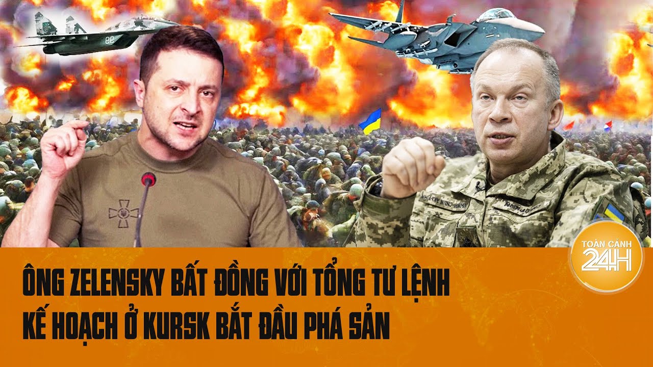 Toàn cảnh thế giới 20/8: Ông Zelensky bất đồng với Tổng tư lệnh, kế hoạch ở Kursk bắt đầu phá sản