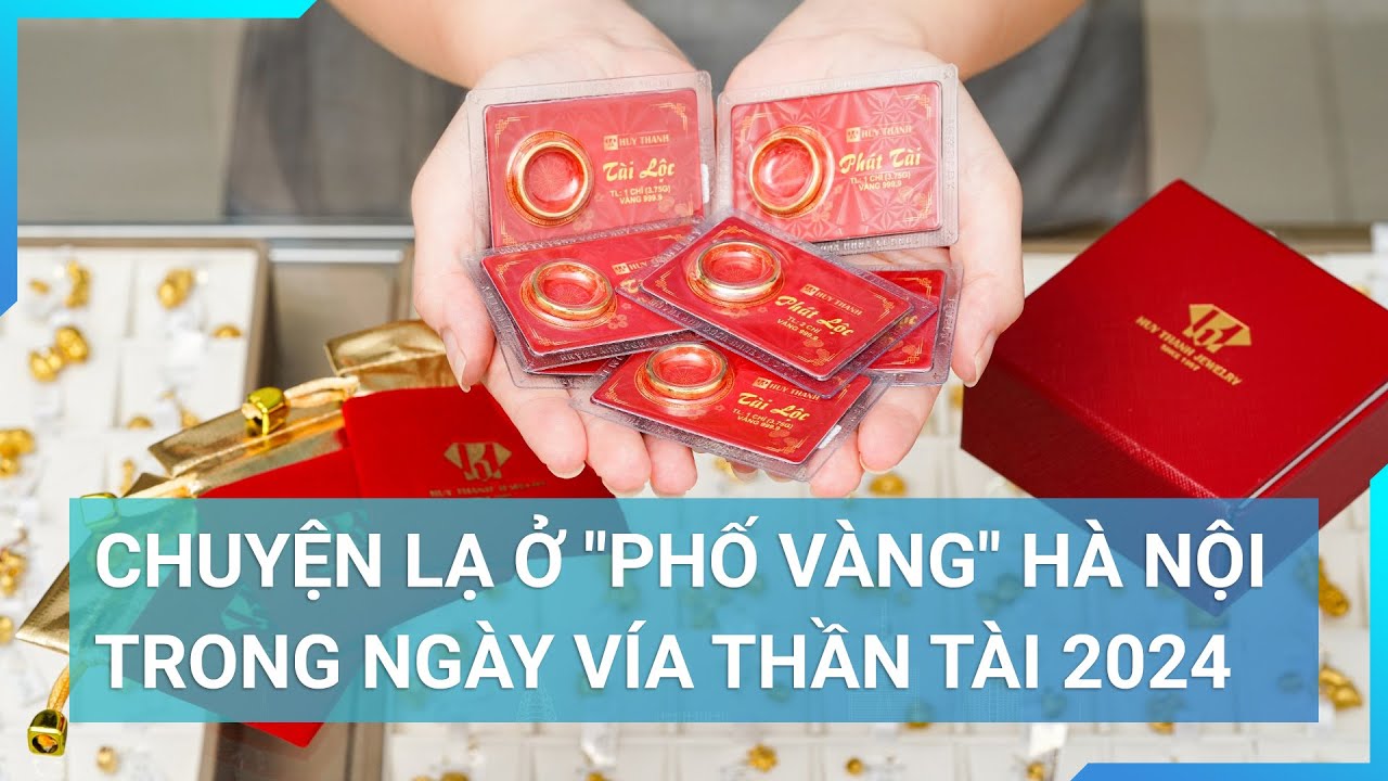 Chuyện lạ ở "phố vàng" Trần Nhân Tông Hà Nội trong ngày vía Thần Tài 2024 | Cuộc sống 24h