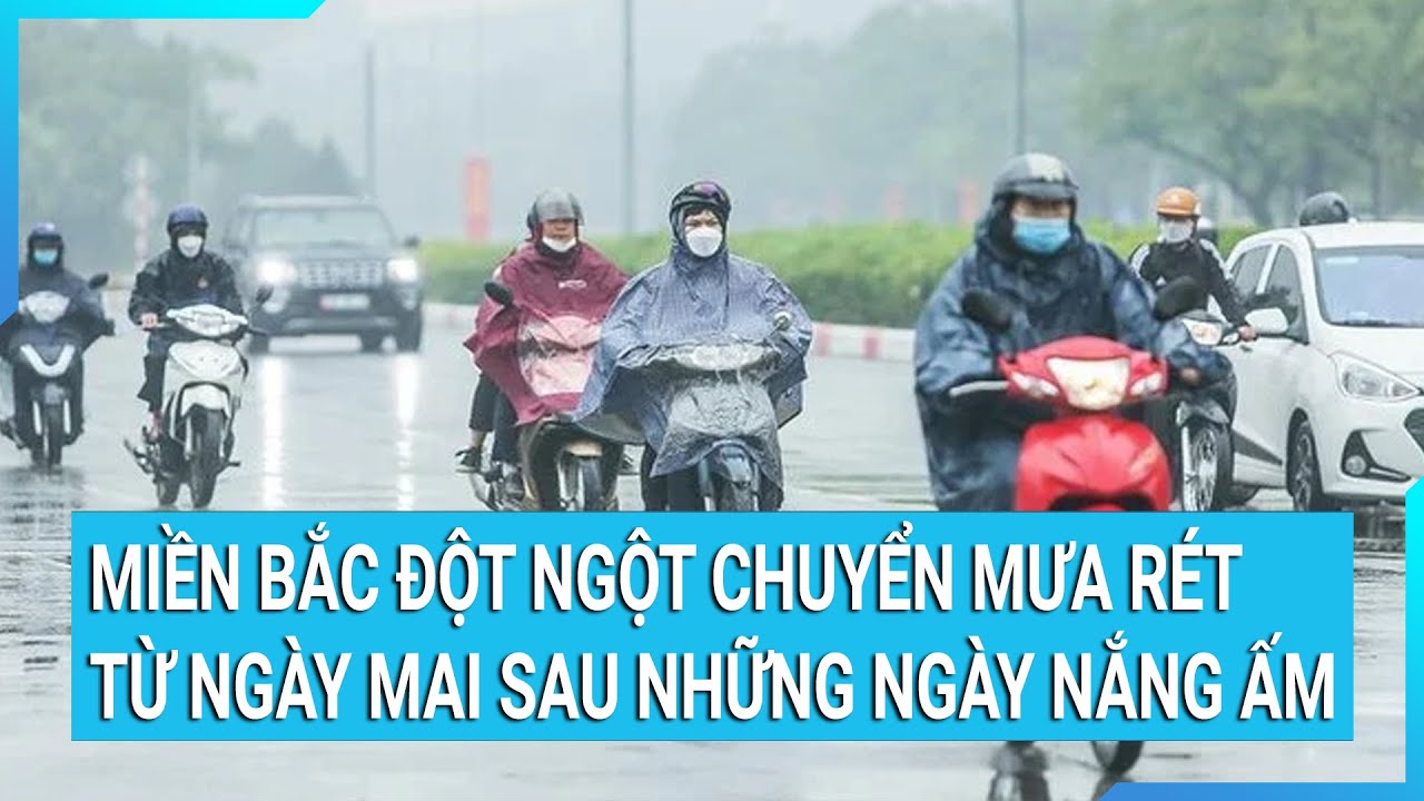 Miền Bắc đột ngột chuyển mưa rét từ ngày mai sau những ngày nắng ấm