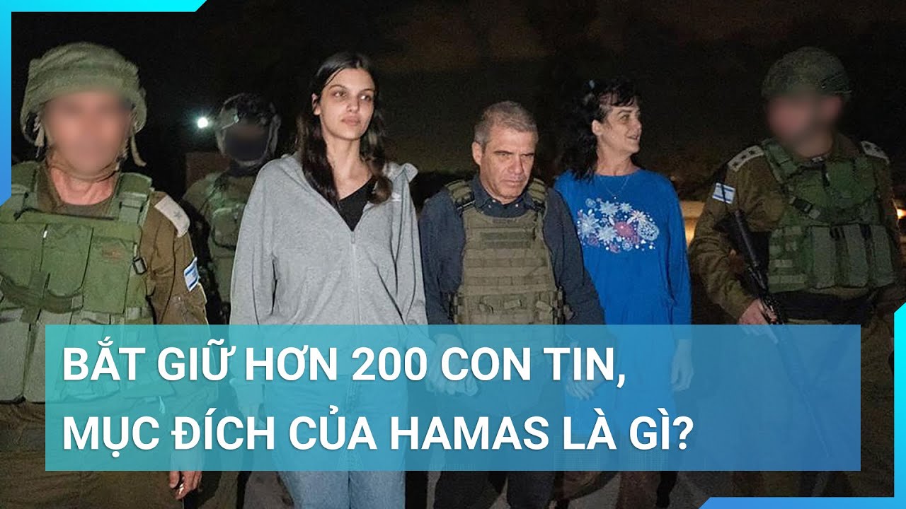 Bắt giữ hơn 200 con tin tại Dải Gaza, mục đích thật sự của nhóm Hamas là gì? | Cuộc sống 24h