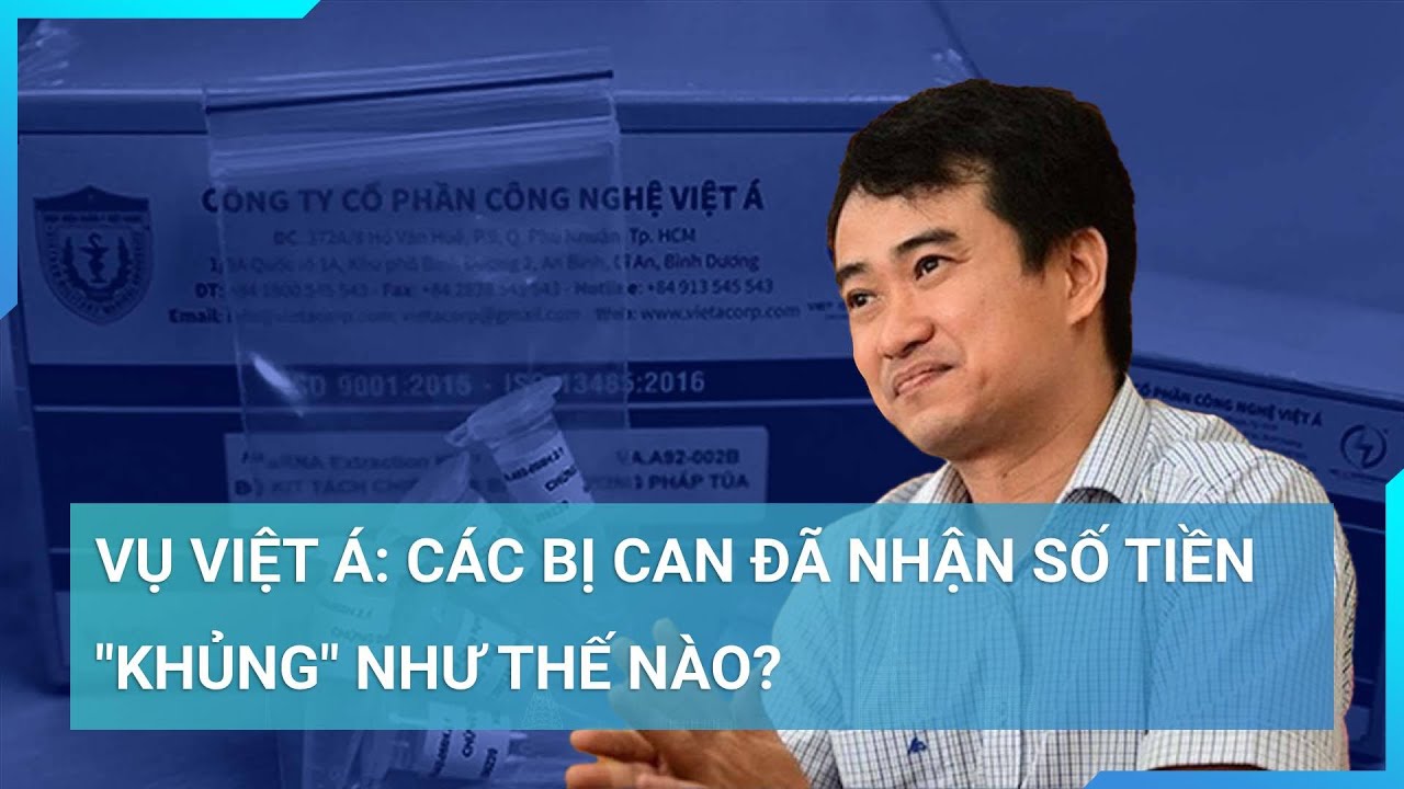 Vụ Việt Á: Các bị can nhận số tiền "khủng" thế nào? | Cuộc sống 24h