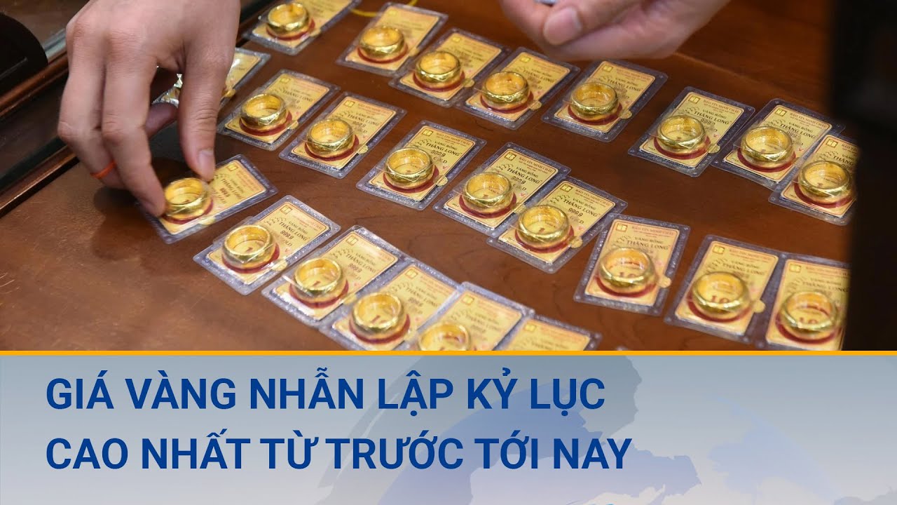 Giá vàng nhẫn trơn tròn lập đỉnh 66,5 triệu đồng/lượng, cao nhất từ trước tới nay | Cuộc sống 24h