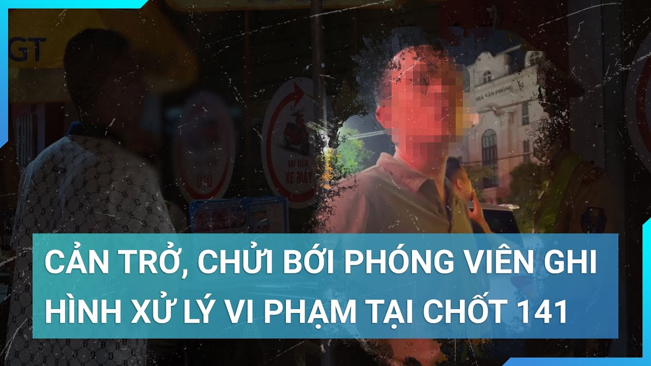 Say xỉn, xúc phạm phóng viên trong khi ghi hình vi phạm nồng độ cồn | Cuộc sống 24h