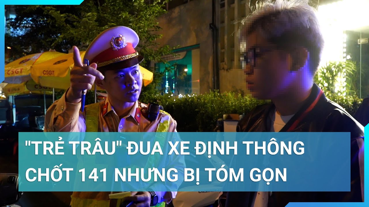 Video "trẻ trâu" đua xe định thông chốt 141 nhưng bị tổ công tác hoá trang tóm gọn | Cuộc sống 24h