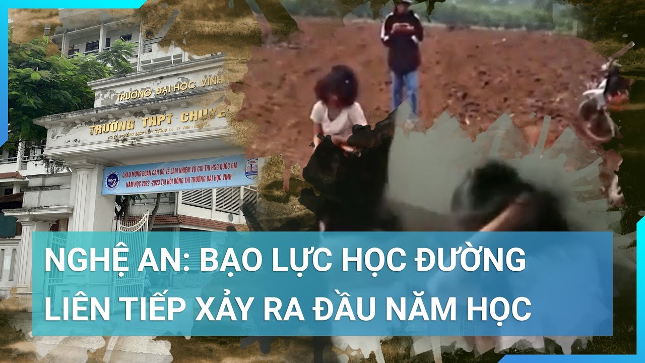 Vấn nạn bạo lực học đường tại Nghệ An: Trách nhiệm không chỉ riêng nhà trường | Cuộc sống 24h