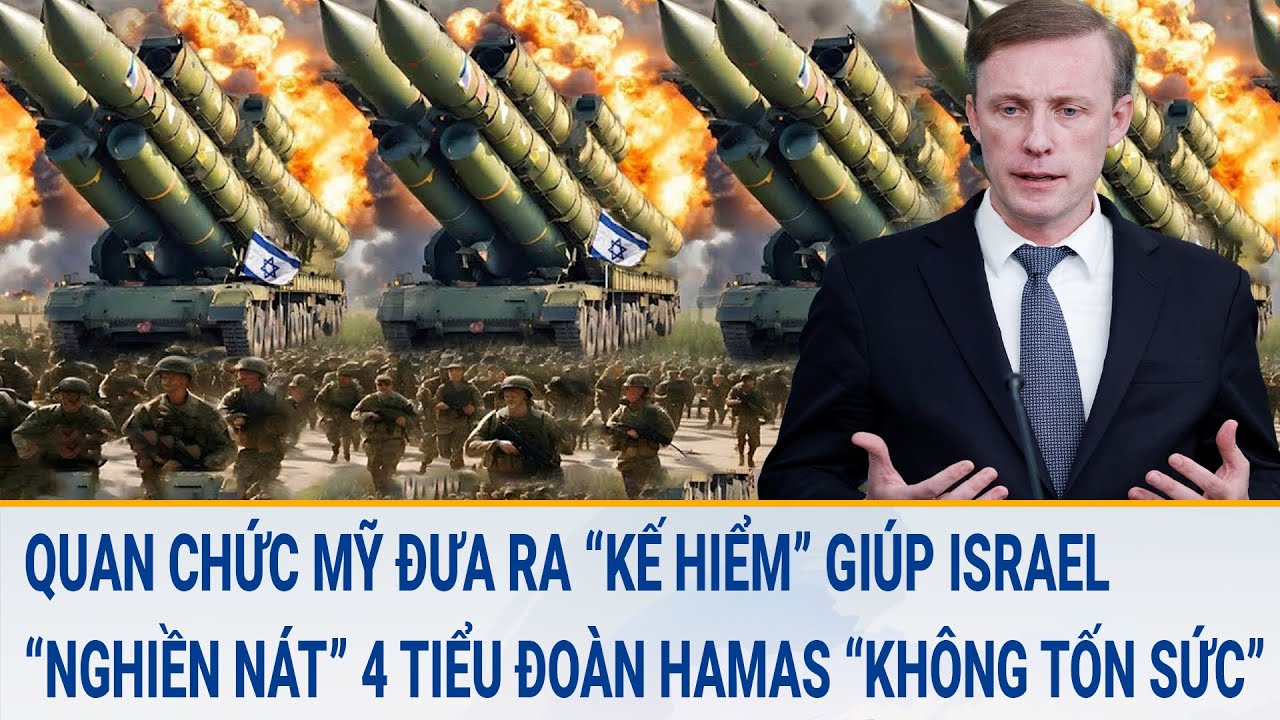 Tin quốc tế 21/3: Mỹ đưa “kế hiểm” giúp Israel “nghiền nát” 4 tiểu đoàn Hamas “không tốn sức”