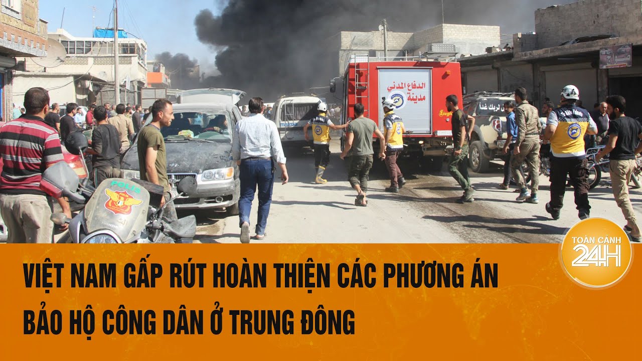 Việt Nam gấp rút hoàn thiện các phương án bảo hộ công dân ở Trung Đông