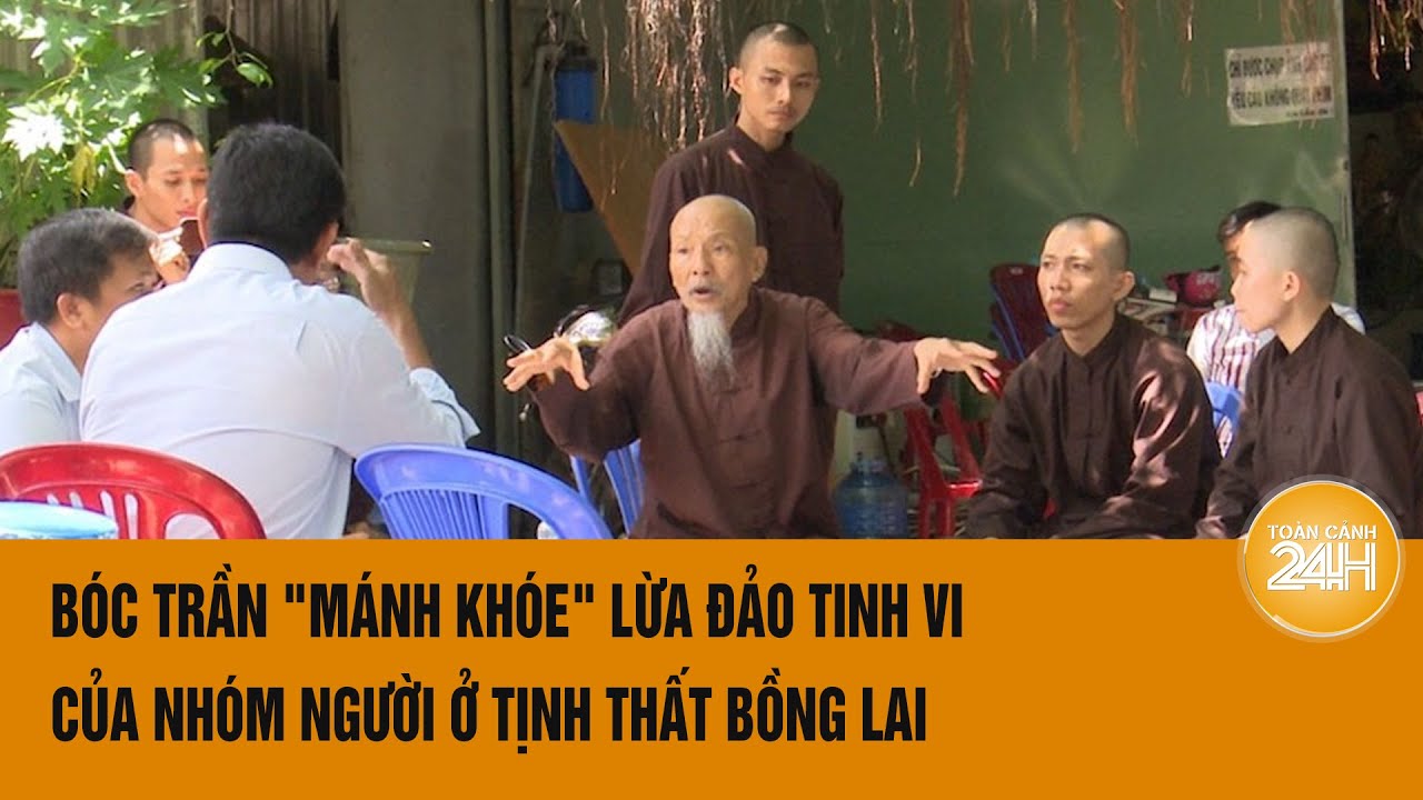 Bóc trần "mánh khóe" lừa đảo tinh vi của nhóm người ở Tịnh thất Bồng lai