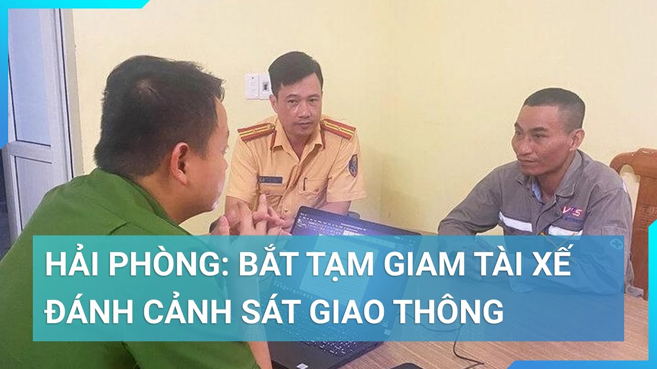 Hải Phòng: Khởi tố, bắt tạm giam tài xế tác động vật lí vào mặt cảnh sát giao thông | Cuộc sống 24h