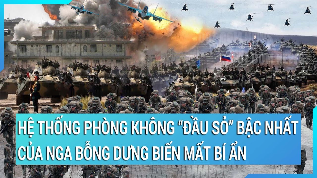 Hệ thống phòng không “đầu sỏ” bậc nhất của Nga bỗng dưng biến mất bí ẩn | Cuộc sống 24h