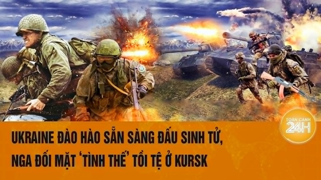 Thời sự quốc tế 12/8: Ukraine đào hào sẵn sàng đấu sinh tử, Nga đối mặt ‘tình thế’ tồi tệ ở Kursk