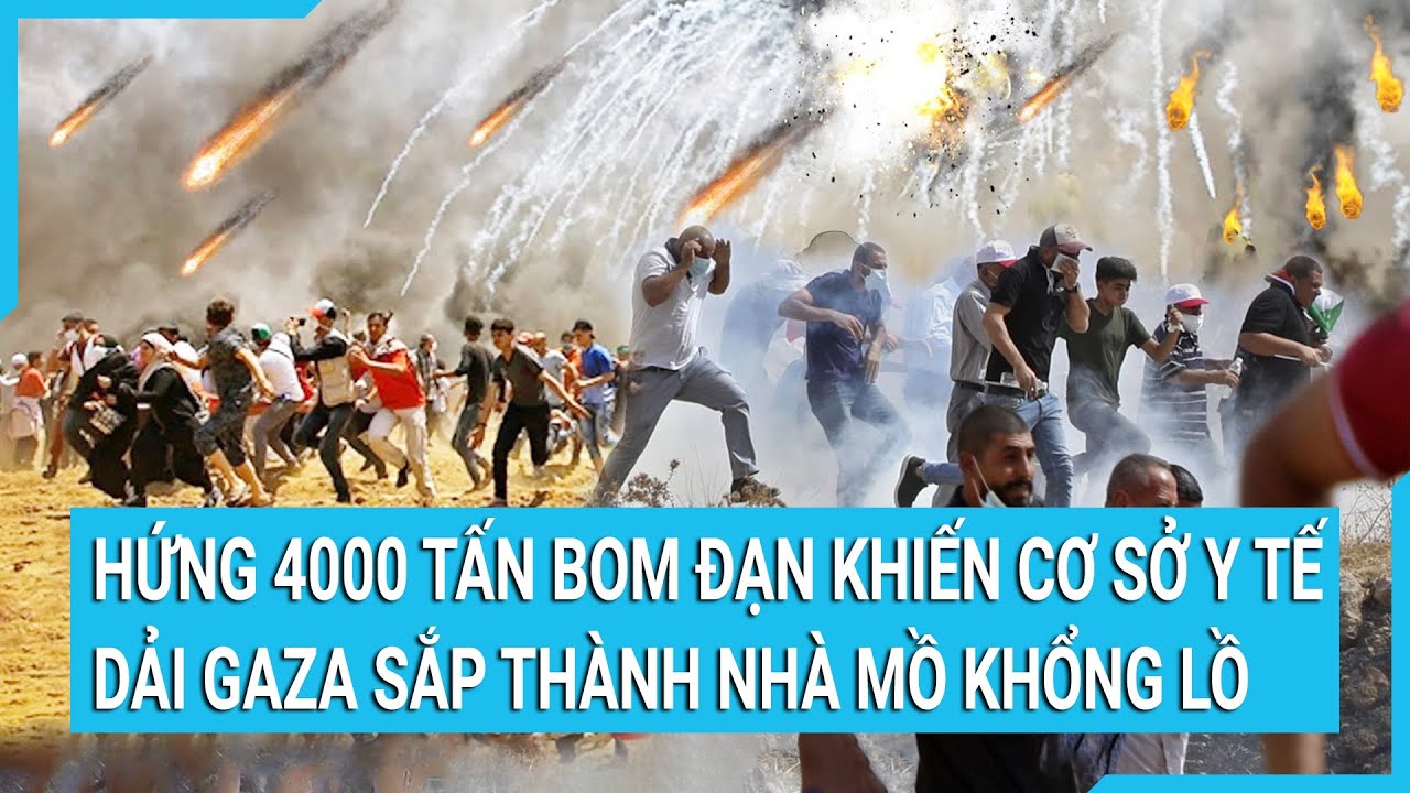 Toàn cảnh thế giới 13/10: Hứng 4000 tấn bom đạn khiến cơ sở y tế dải Gaza sắp thành nhà mồ khổng lồ