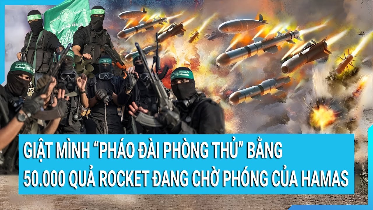 Giật mình “pháo đài phòng thủ” bằng 50.000 quả rocket đang chờ phóng của Hamas | Cuộc sống 24h