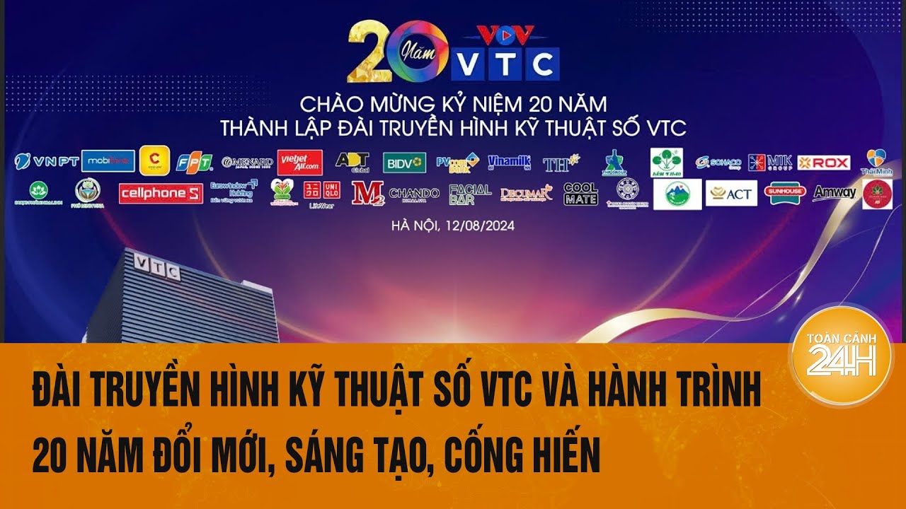 Đài Truyền hình Kỹ thuật số VTC và hành trình 20 năm đổi mới, sáng tạo, cống hiến | Toàn cảnh 24h