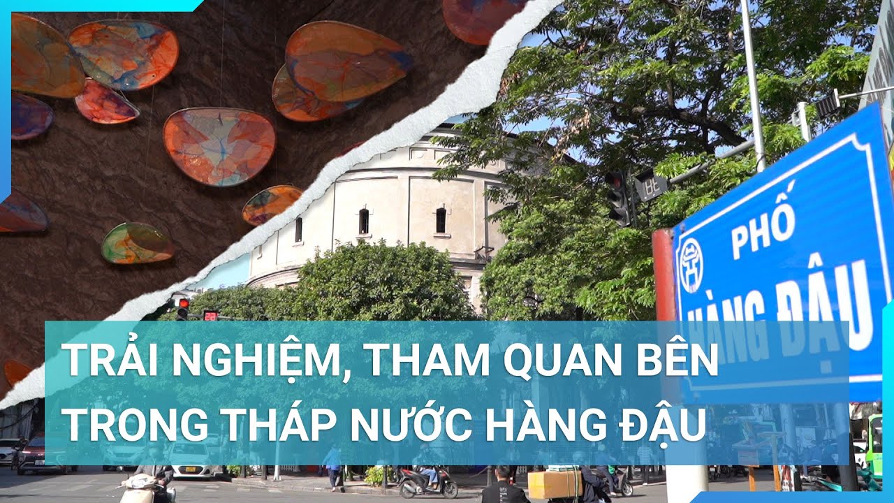 Trải nghiệm bên trong công trình Tháp nước Hàng Đậu vào ngày đầu mở cửa sau 129 năm | Cuộc sống 24h