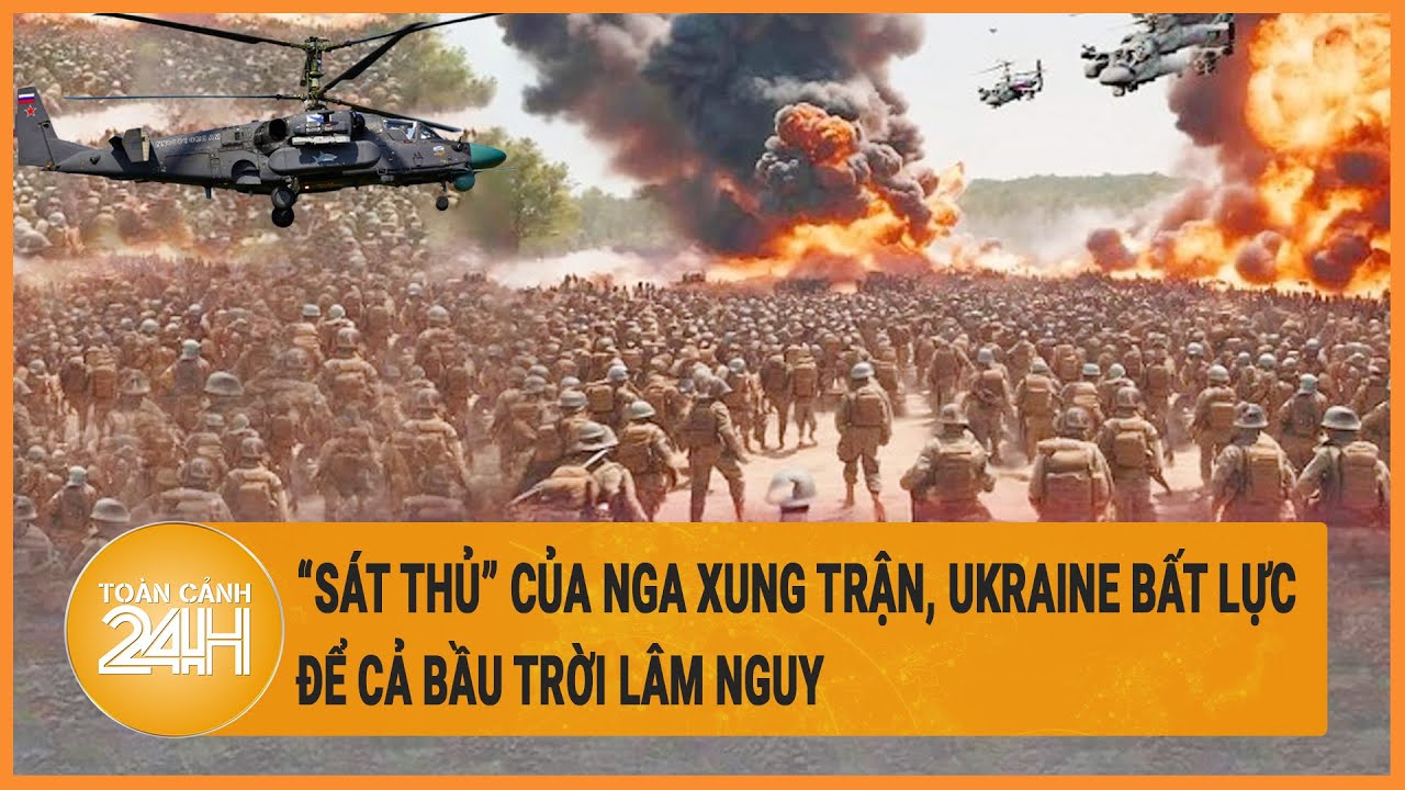 Diễn biến Nga-Ukraine: “Sát thủ” của Nga xung trận, Ukraine bất lực để cả bầu trời lâm nguy