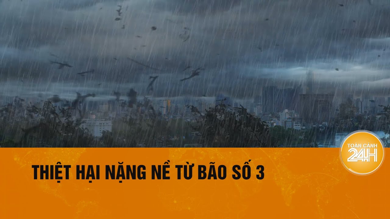 14 người chết, 176 người bị thương do bão số 3 | Toàn cảnh 24h